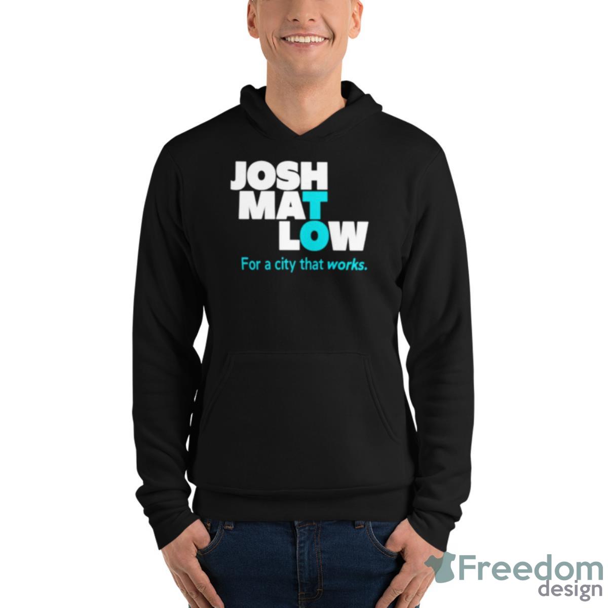 Josh Mat Low For A City That Works Shirt - Unisex Fleece Pullover Hoodie Josh Mat Low For A City That Works Shirt - Unisex Fleece Pullover Hoodie