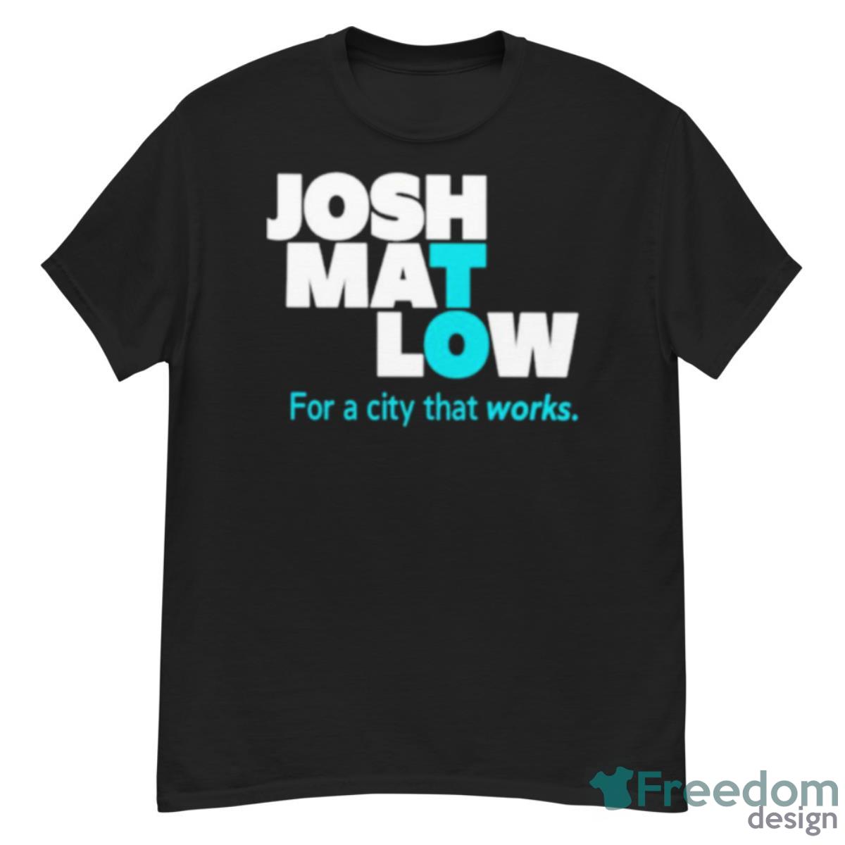 Josh Mat Low For A City That Works Shirt - G500 Men’s Classic T-Shirt