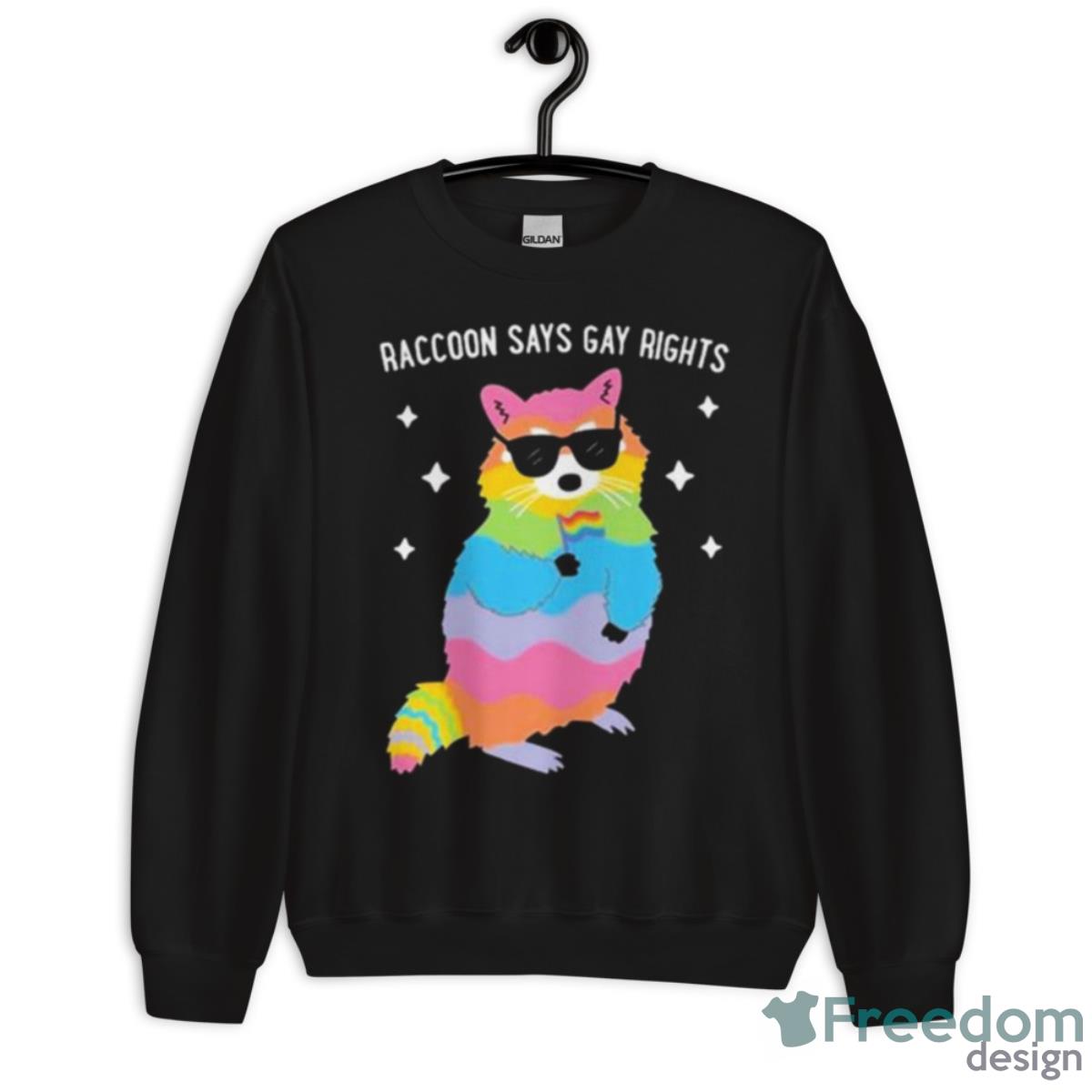 Juicybodygoddess Raccoon Says Gay Rights Shirt - Unisex Crewneck Sweatshirt Juicybodygoddess Raccoon Says Gay Rights Shirt - Unisex Crewneck Sweatshirt