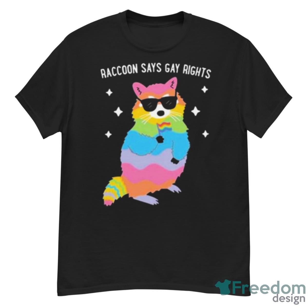 Juicybodygoddess Raccoon Says Gay Rights Shirt - G500 Men’s Classic T-Shirt