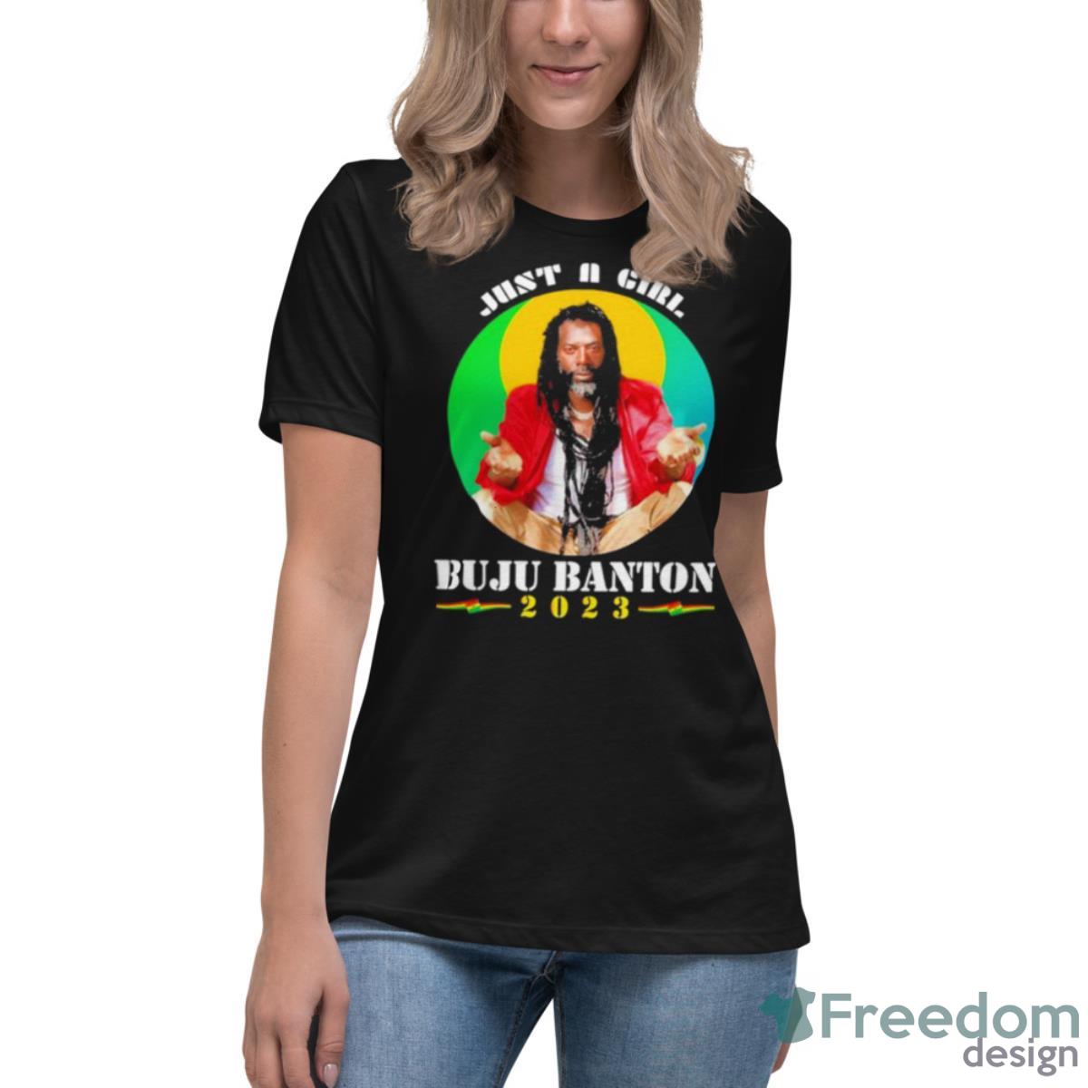 Just A Girl Buju Banton 2023 Shirt - Womens Relaxed Short Sleeve Jersey Tee Just A Girl Buju Banton 2023 Shirt - Womens Relaxed Short Sleeve Jersey Tee