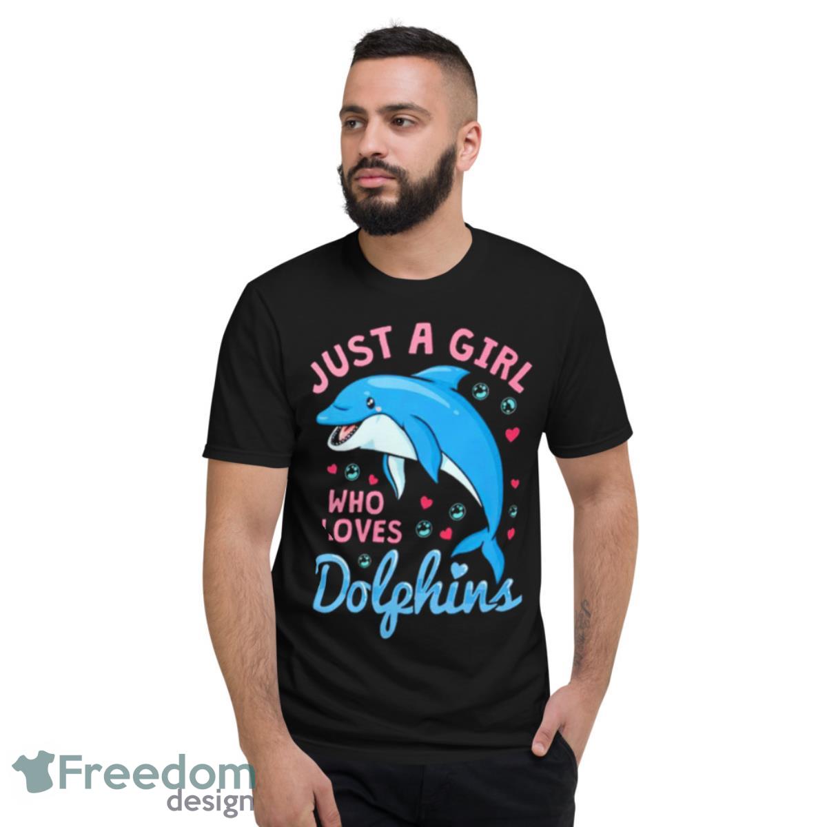 Just A Girl Who Loves Dolphins T Shirt - Short Sleeve T-Shirt