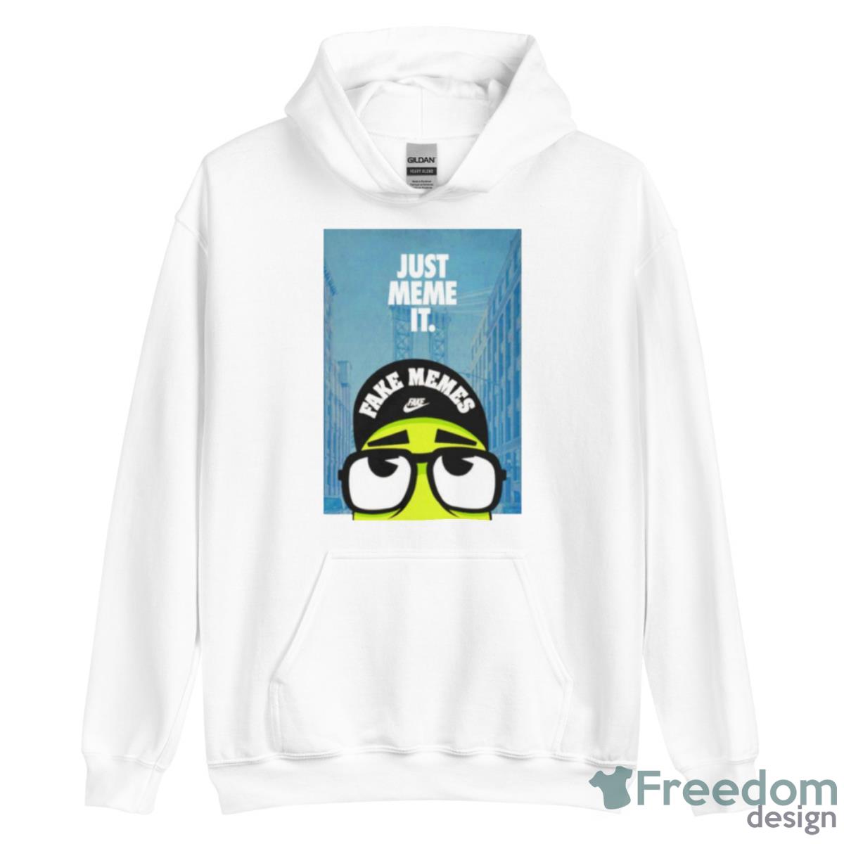 Just Meme It Fake Memes Shirt image Just Meme It Fake Memes Shirt - Unisex Heavy Blend Hooded Sweatshirt