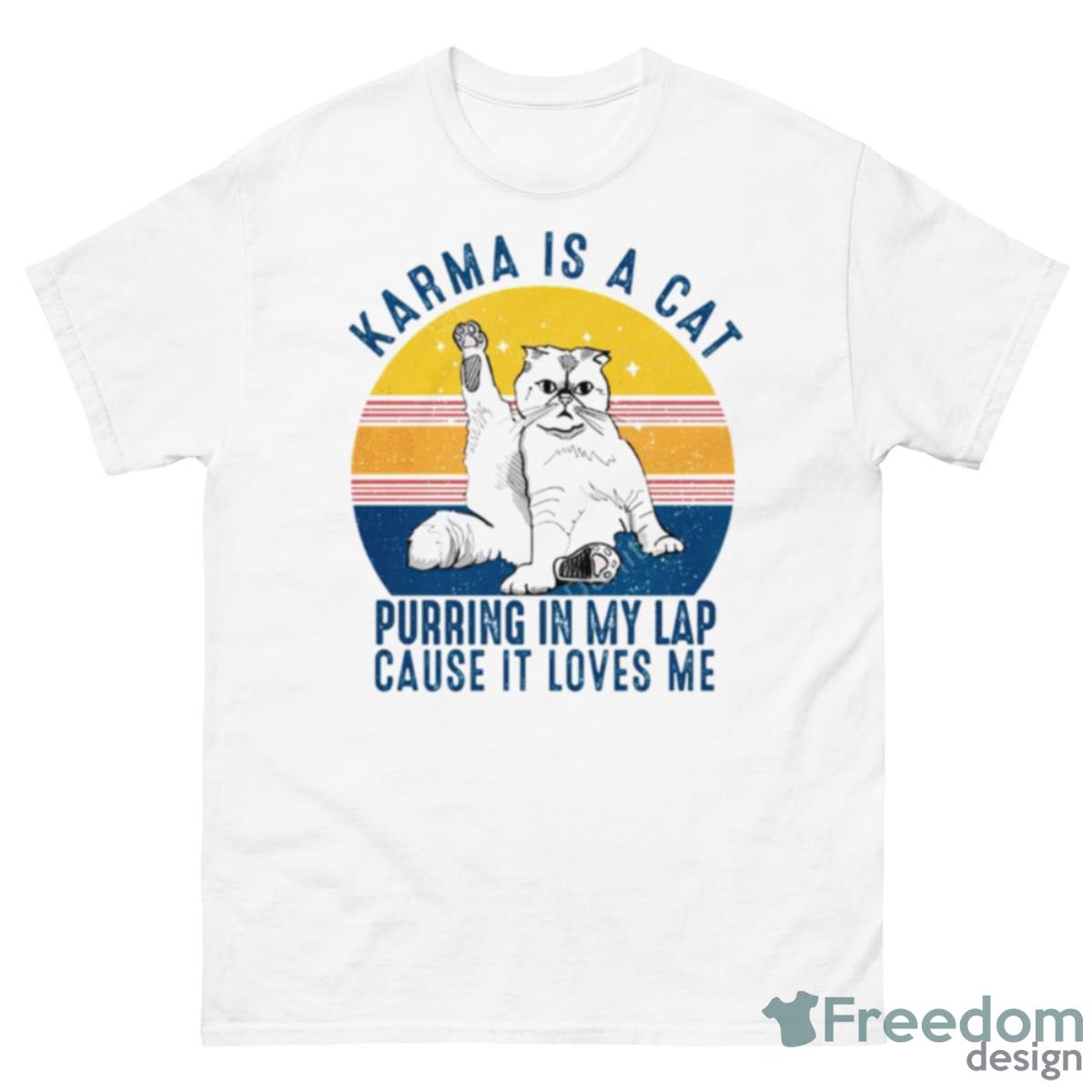 Karma Is A Cat Purring In My Lap Cause It Loves Me Vintage Shirt - 500 Men’s Classic Tee Gildan