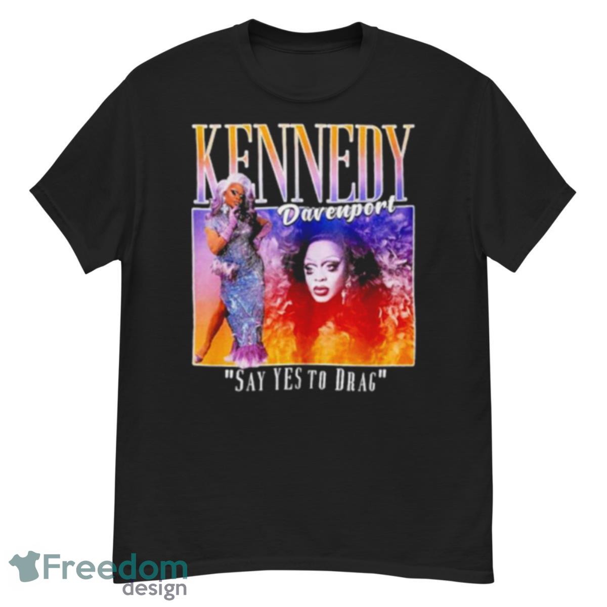 Kennedy Davenport Say Yes To Drag Shirt - G500 Men’s Classic T-Shirt