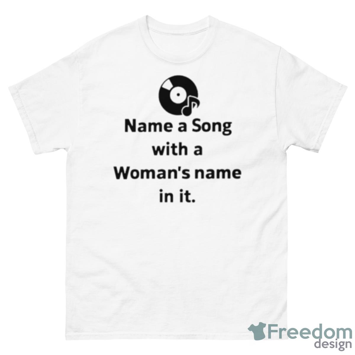 Kevin W Name A Song With A Woman’s Name In It Shirt - 500 Men’s Classic Tee Gildan