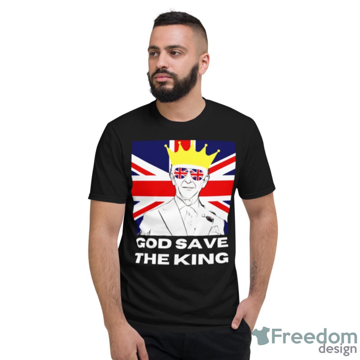 King Charles 2023 Coronation God Save The King Shirt - Short Sleeve T-Shirt