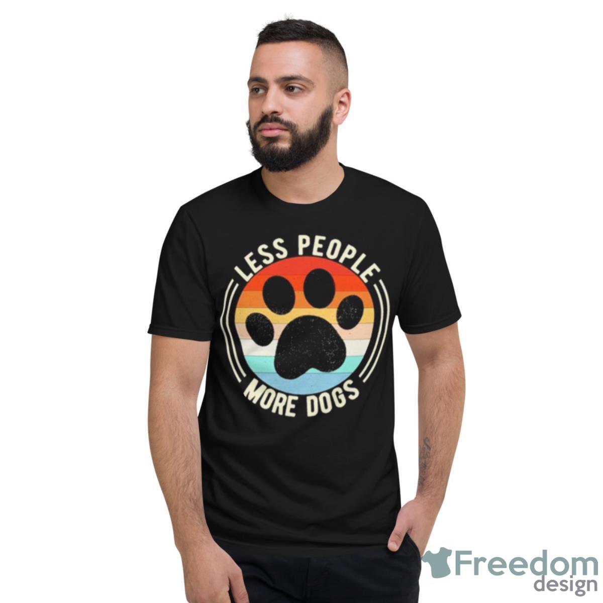 Less People More Dogs Feet Vintage Shirt