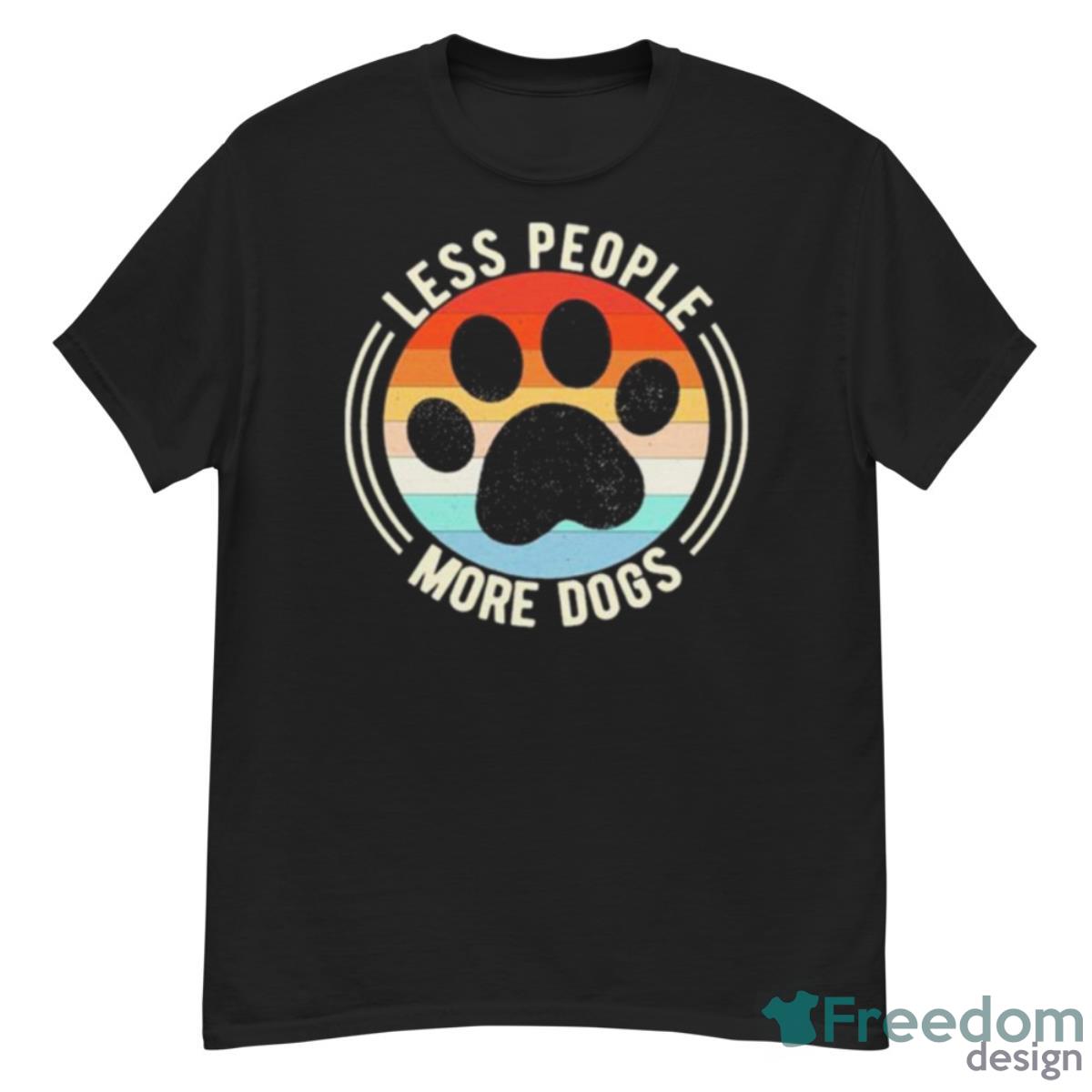 Less People More Dogs Feet Vintage Shirt - G500 Men’s Classic T-Shirt