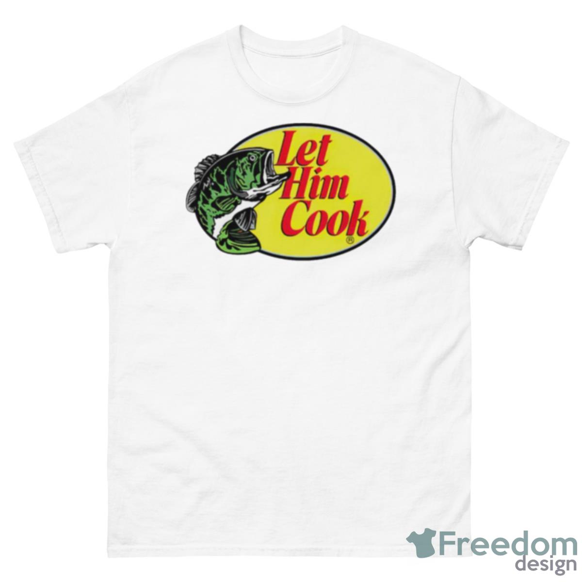 Let Him Cook Fishing Shirt - 500 Men’s Classic Tee Gildan