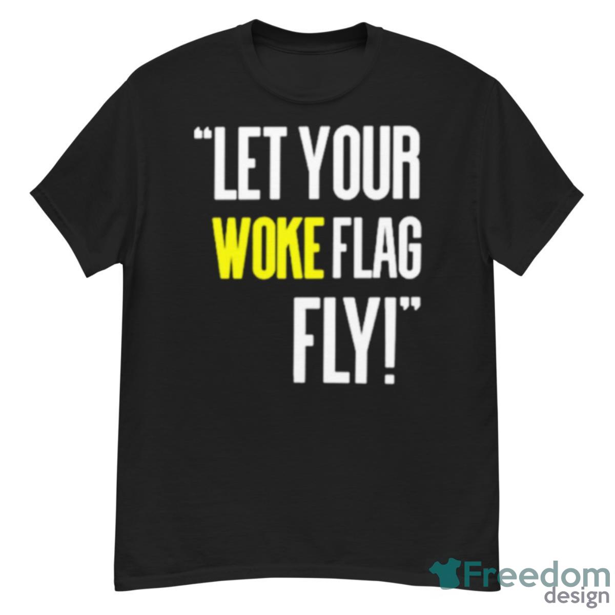 Let Your Woke Flag Fly Shirt - G500 Men’s Classic T-Shirt