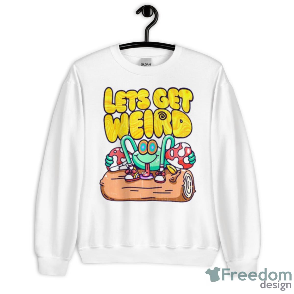 Let’s Get Weird Shirt - Unisex Heavy Blend Crewneck Sweatshirt