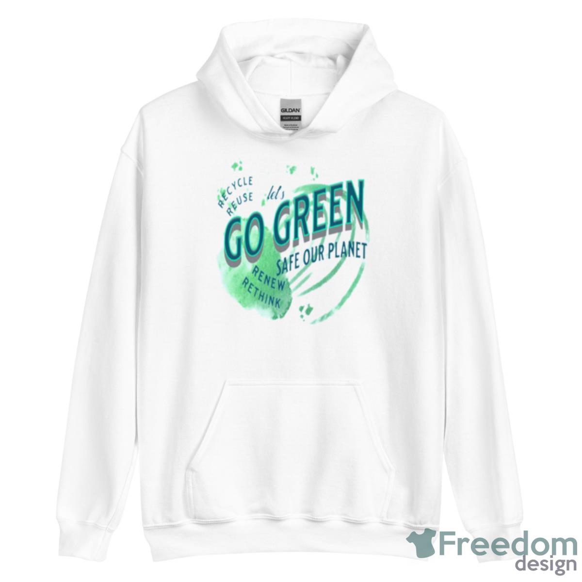Lets Go Green Safe Our Planet 2 Recycle Reuse Renew Shirt image Lets Go Green Safe Our Planet 2 Recycle Reuse Renew Shirt - Unisex Heavy Blend Hooded Sweatshirt