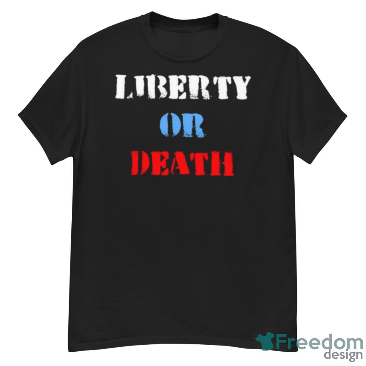 Liberty Or Death Shirt - G500 Men’s Classic T-Shirt