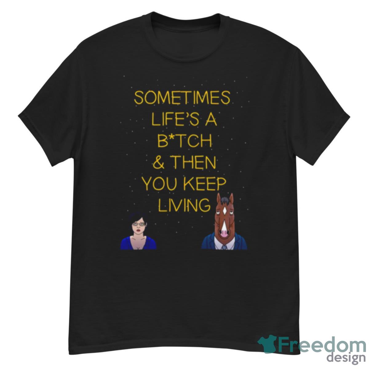 Life’s A Btch Bojack Horseman Shirt - G500 Men’s Classic T-Shirt