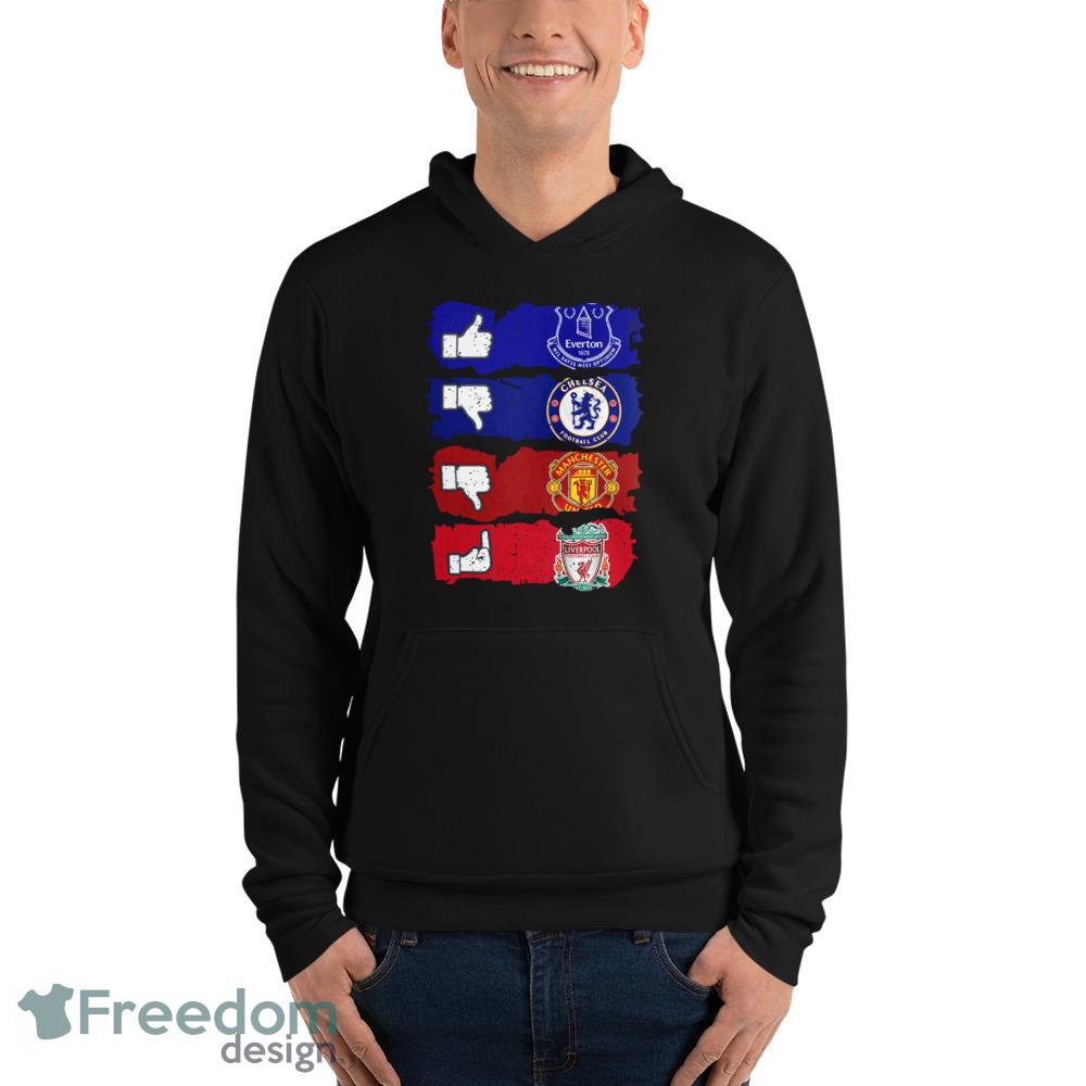Like Everton Dislike Chelsea And Manchester United Fuck Liverpool Shirt - 3719 Unisex Fleece Pullover Hoodie Like Everton Dislike Chelsea And Manchester United Fuck Liverpool Shirt - 3719 Unisex Fleece Pullover Hoodie