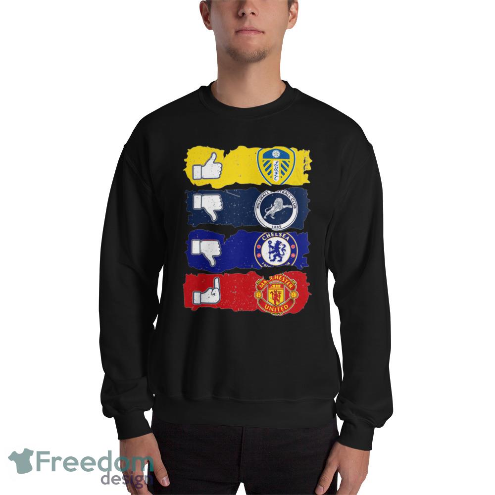 Like Leeds United Dislike Millwall And Chelsea Fuck Manchester United Shirt - 18000 Unisex Heavy Blend Crewneck Sweatshirt Like Leeds United Dislike Millwall And Chelsea Fuck Manchester United Shirt - 18000 Unisex Heavy Blend Crewneck Sweatshirt