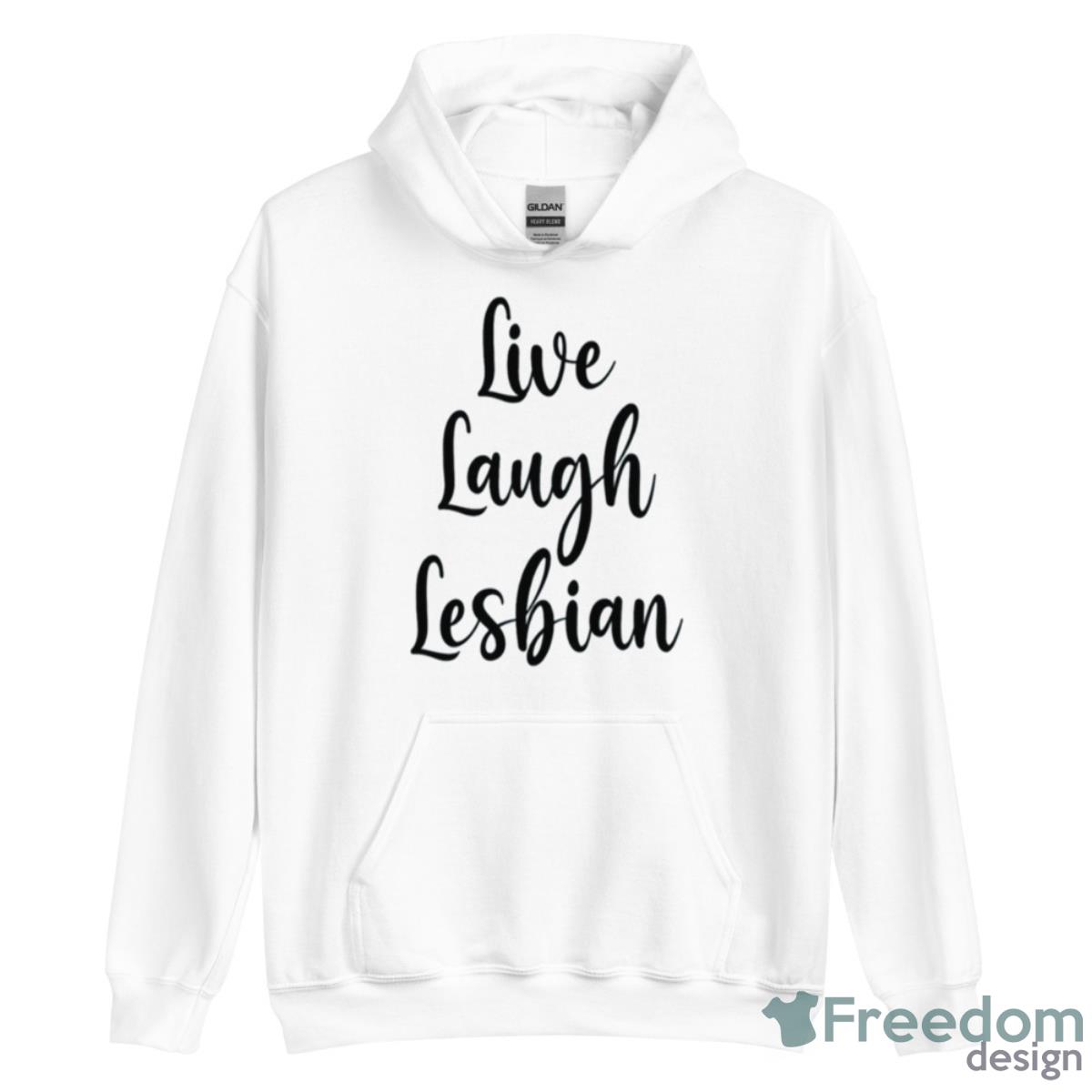 Live Laugh Lesbian Lgbtq Gay Pride Shirt image Live Laugh Lesbian Lgbtq Gay Pride Shirt - Unisex Heavy Blend Hooded Sweatshirt