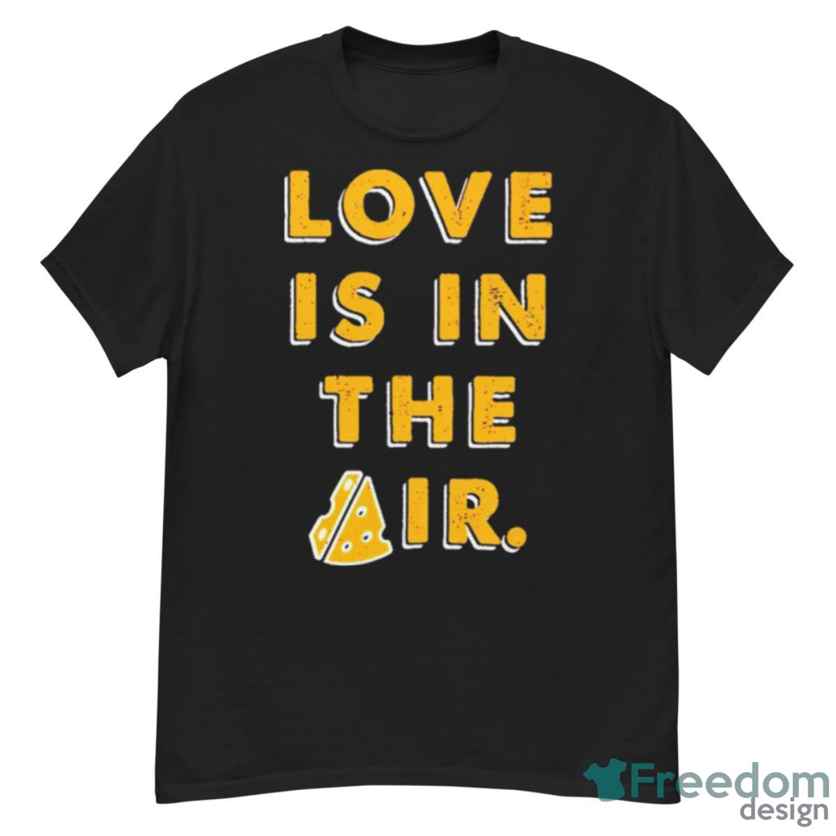 Love Is In The Air Shirt - G500 Men’s Classic T-Shirt