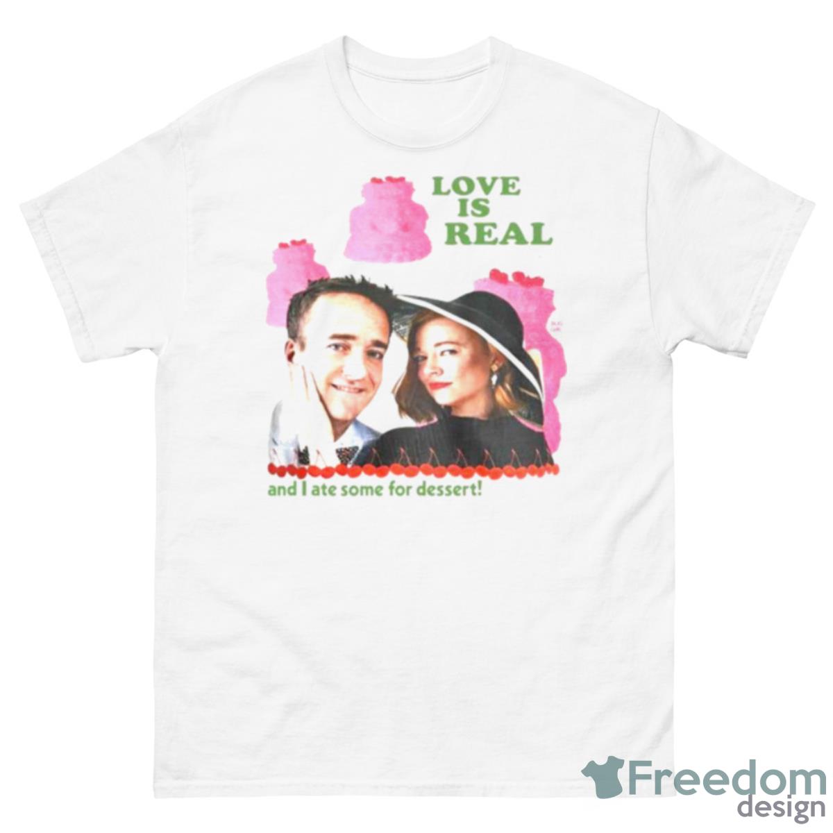 Love Is Real And I Are Some For Desert Shirt Moteefe - 500 Men’s Classic Tee Gildan