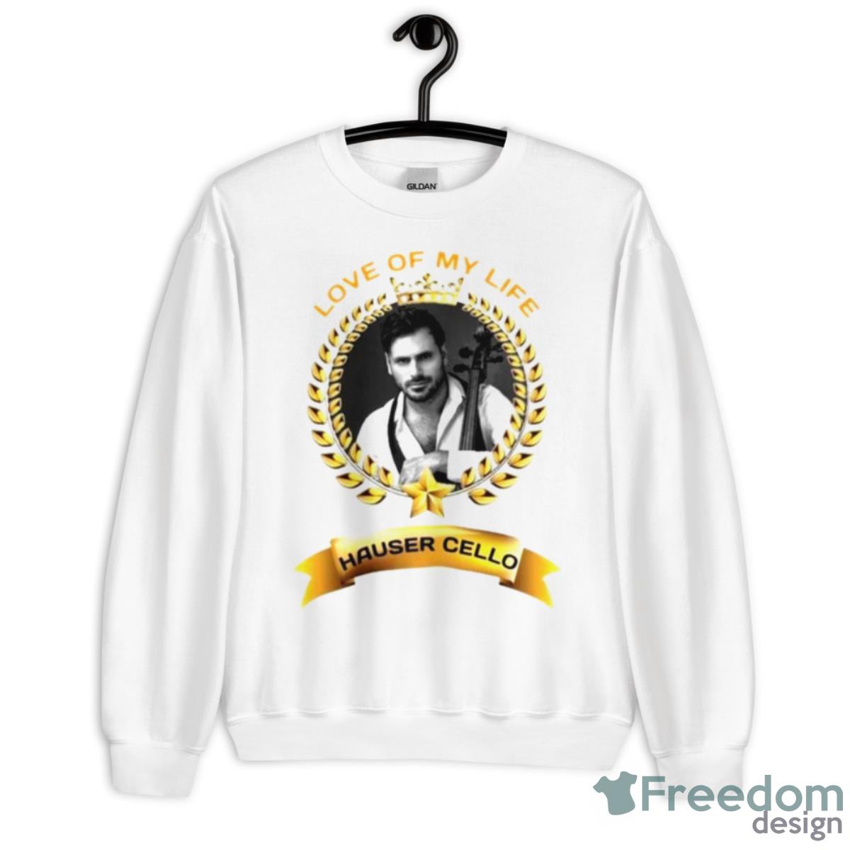 Love Of My Life Hauser Cello Shirt - Unisex Heavy Blend Crewneck Sweatshirt