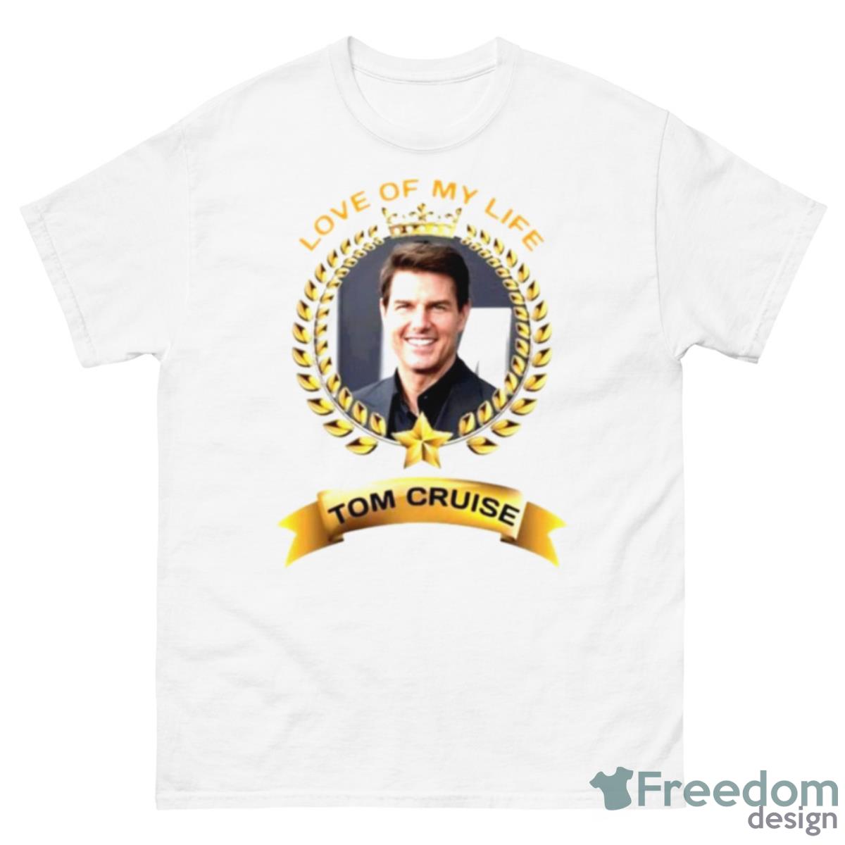 Love Of My Life Tom Cruise Shirt - 500 Men’s Classic Tee Gildan