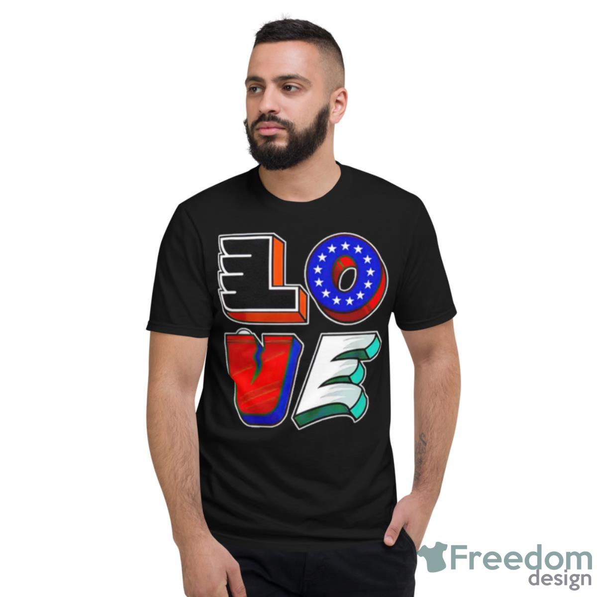 Love Philadelphia Sports Teams Shirt - Short Sleeve T-Shirt