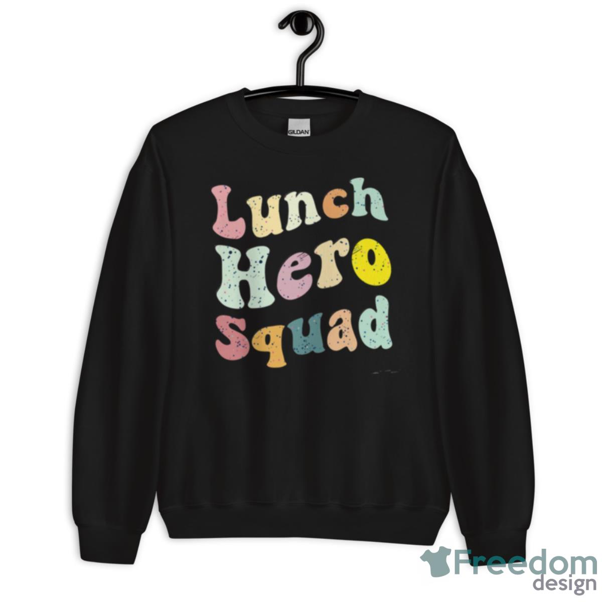 Lunch Hero Squad Funny Shirt - Unisex Crewneck Sweatshirt Lunch Hero Squad Funny Shirt - Unisex Crewneck Sweatshirt