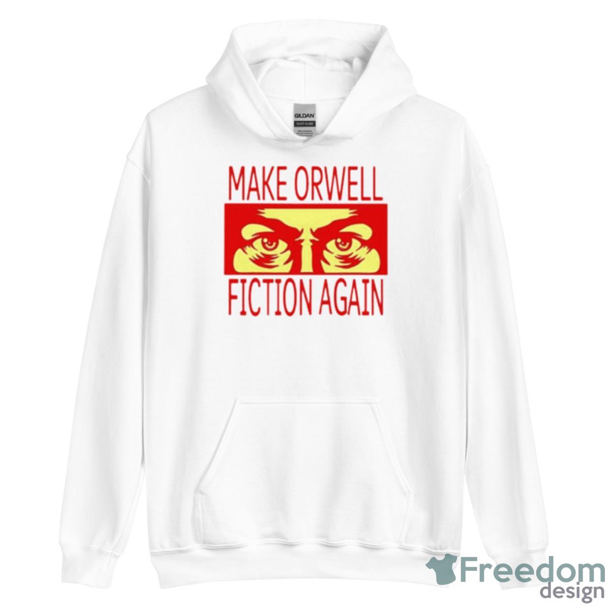 Make Orwell Fiction Again Shirt image Make Orwell Fiction Again Shirt - Unisex Heavy Blend Hooded Sweatshirt
