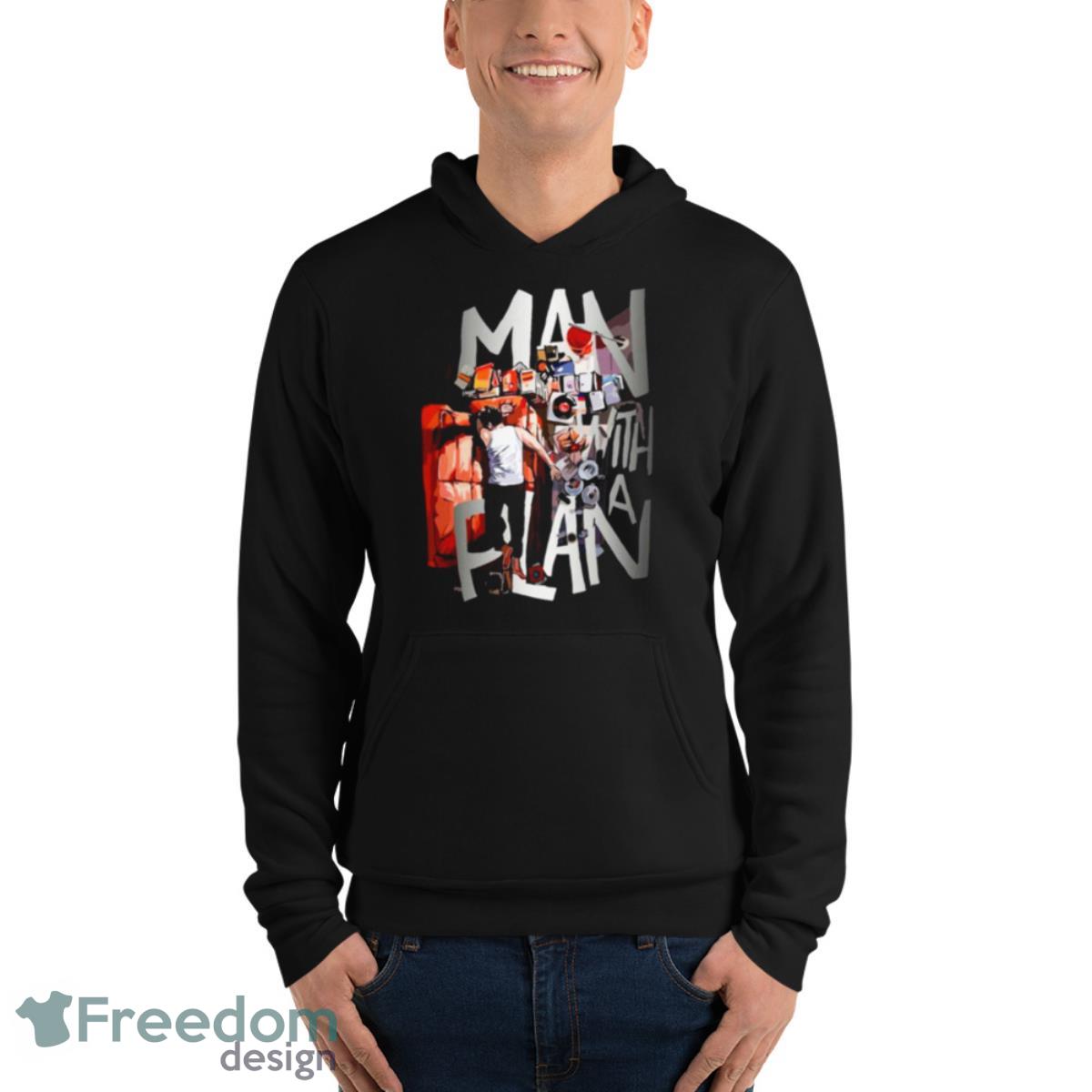Man With A Plan Shirt - Unisex Fleece Pullover Hoodie Man With A Plan Shirt - Unisex Fleece Pullover Hoodie
