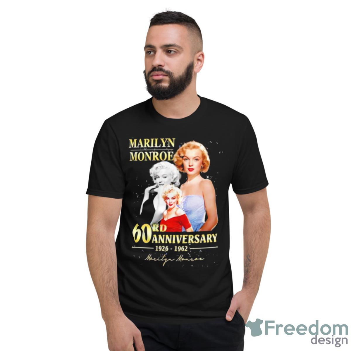 Marilyn Monroe 60rd Anniversary 1926 1962 Signature Shirt - Short Sleeve T-Shirt