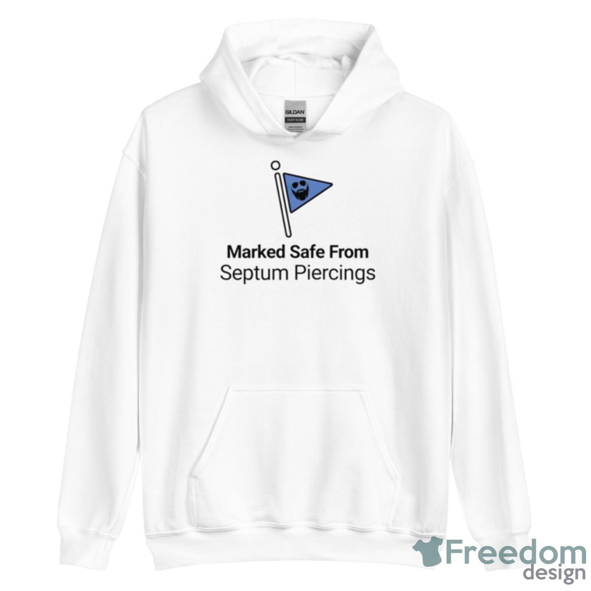 Marked Safe From Septum Piercings Shirt - Unisex Heavy Blend Hooded Sweatshirt Marked Safe From Septum Piercings Shirt - Unisex Heavy Blend Hooded Sweatshirt