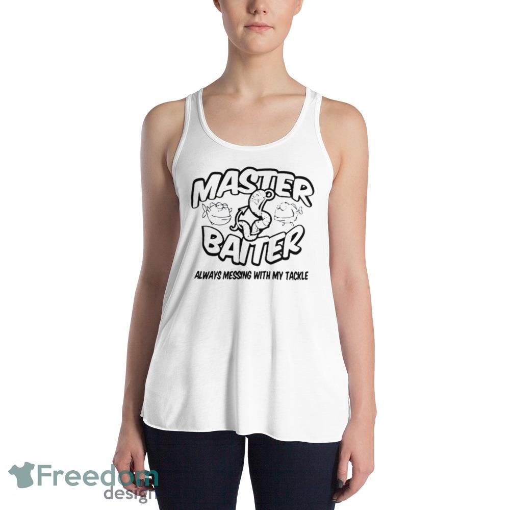 Master Baiter always messing with my tackle shirt - 8800 Womens Flowy Racerback Tank Master Baiter always messing with my tackle shirt - 8800 Womens Flowy Racerback Tank