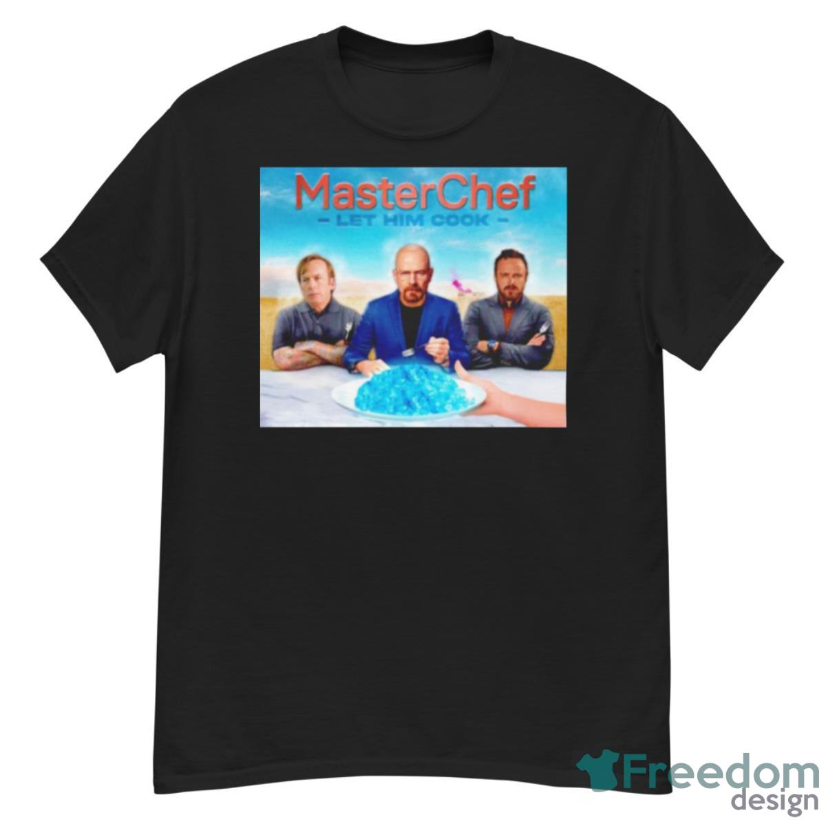 MasterChef Let Him Cook Shirt - G500 Men’s Classic T-Shirt