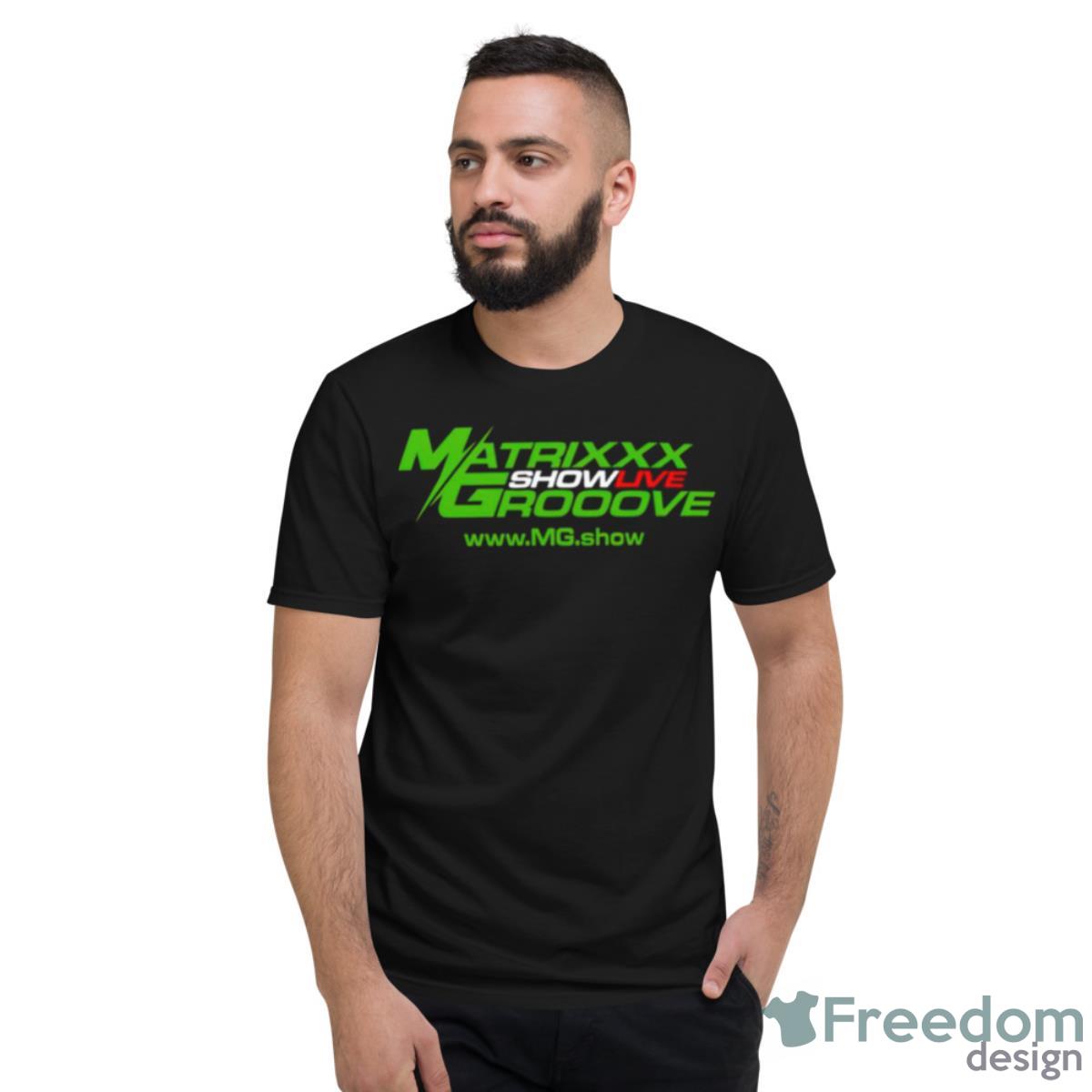 Matrixxx Showlive Grooove Shirt - Short Sleeve T-Shirt