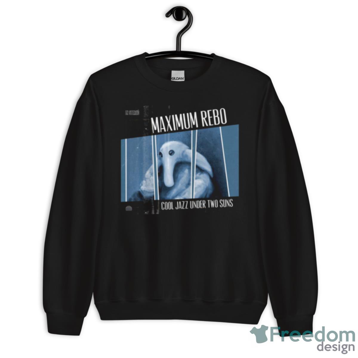 Maximum Rebo Max Rebo Shirt - Unisex Crewneck Sweatshirt Maximum Rebo Max Rebo Shirt - Unisex Crewneck Sweatshirt