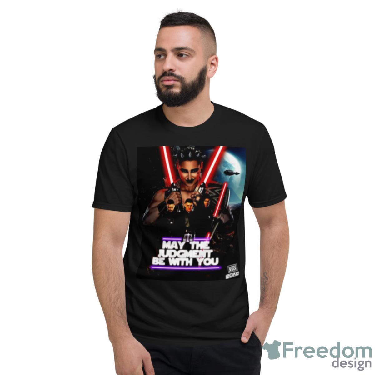 May The Judgment Be With You Shirt - Short Sleeve T-Shirt