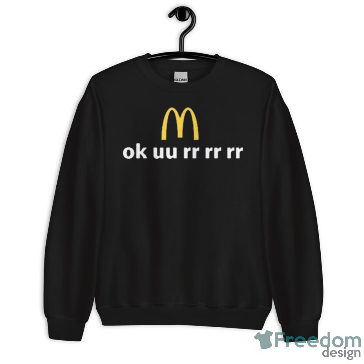McDonald’s Ok Uu Rr Rr Rr Shirt - Unisex Crewneck Sweatshirt McDonald’s Ok Uu Rr Rr Rr Shirt - Unisex Crewneck Sweatshirt