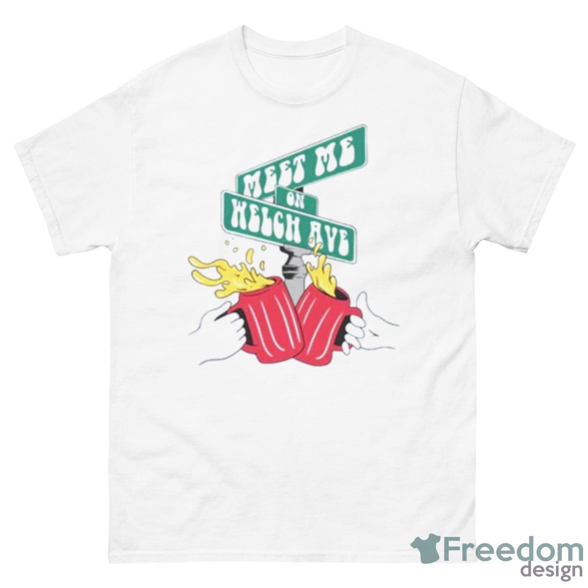 Meet Me On Welch Ave Shirt - 500 Men’s Classic Tee Gildan