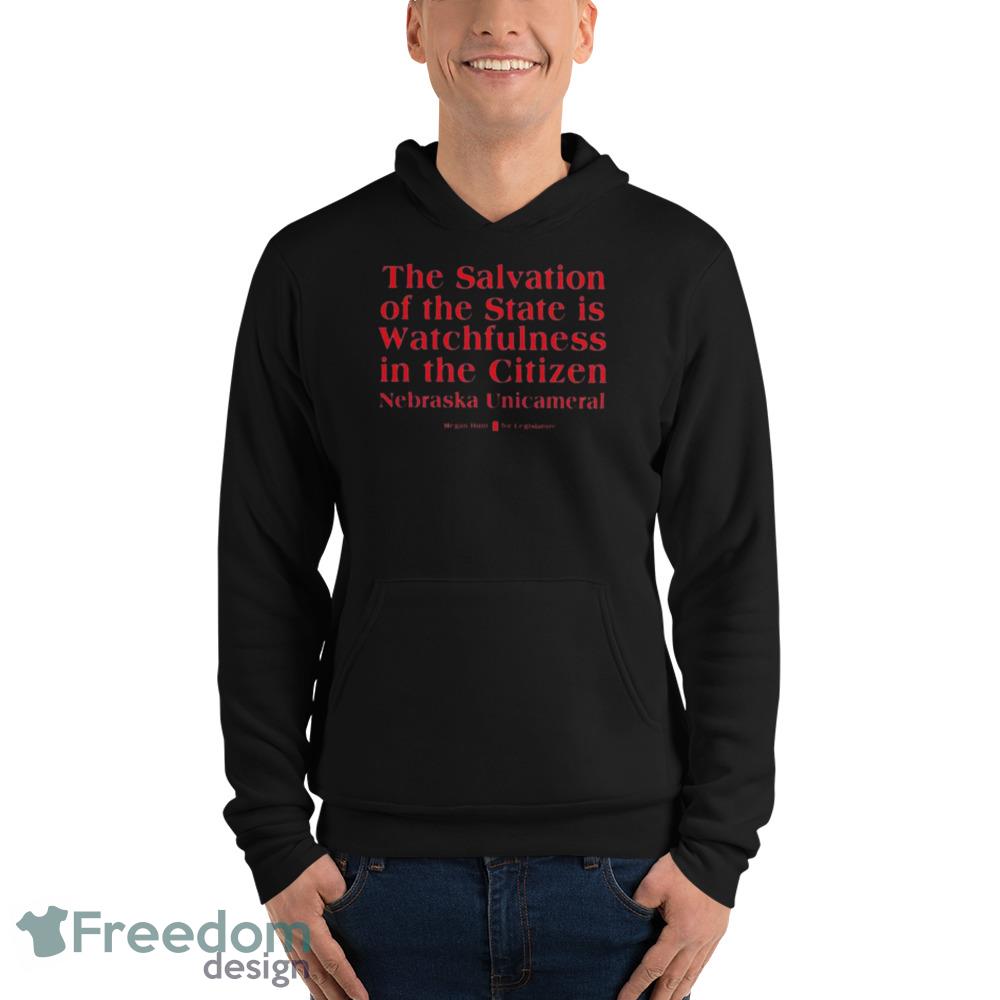 Megan Hunt Legislature The Salvation Of The State Is Watchfulness In The Citizen Nebraska Unicameral Shirt - 3719 Unisex Fleece Pullover Hoodie Megan Hunt Legislature The Salvation Of The State Is Watchfulness In The Citizen Nebraska Unicameral Shirt - 3719 Unisex Fleece Pullover Hoodie