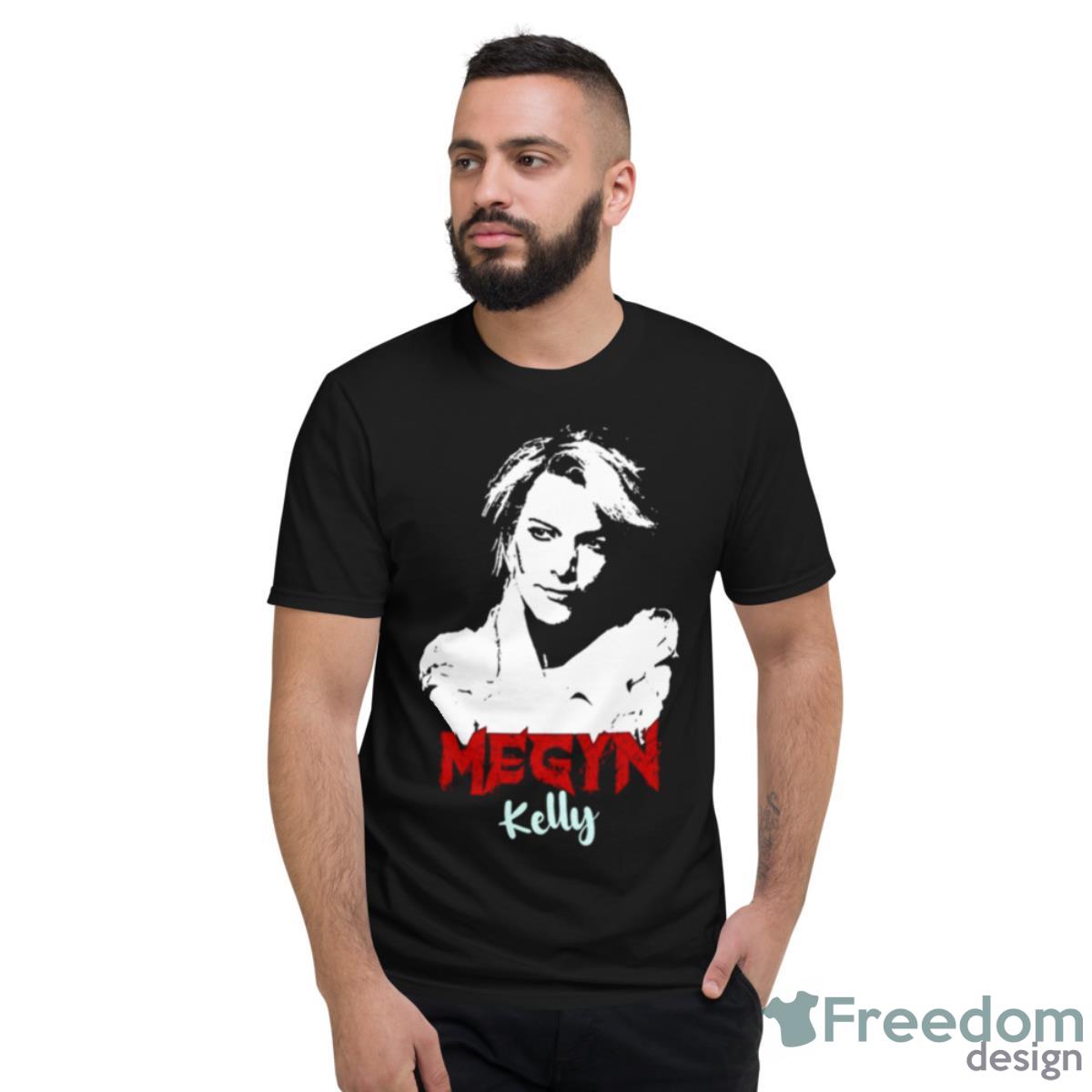 Megyn Kelly Art Shirt - Short Sleeve T-Shirt