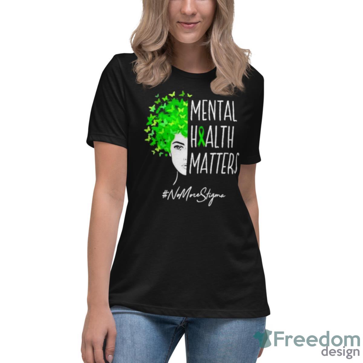 Mental Health Matters Mental Health Matters Shirt - Womens Relaxed Short Sleeve Jersey Tee Mental Health Matters Mental Health Matters Shirt - Womens Relaxed Short Sleeve Jersey Tee