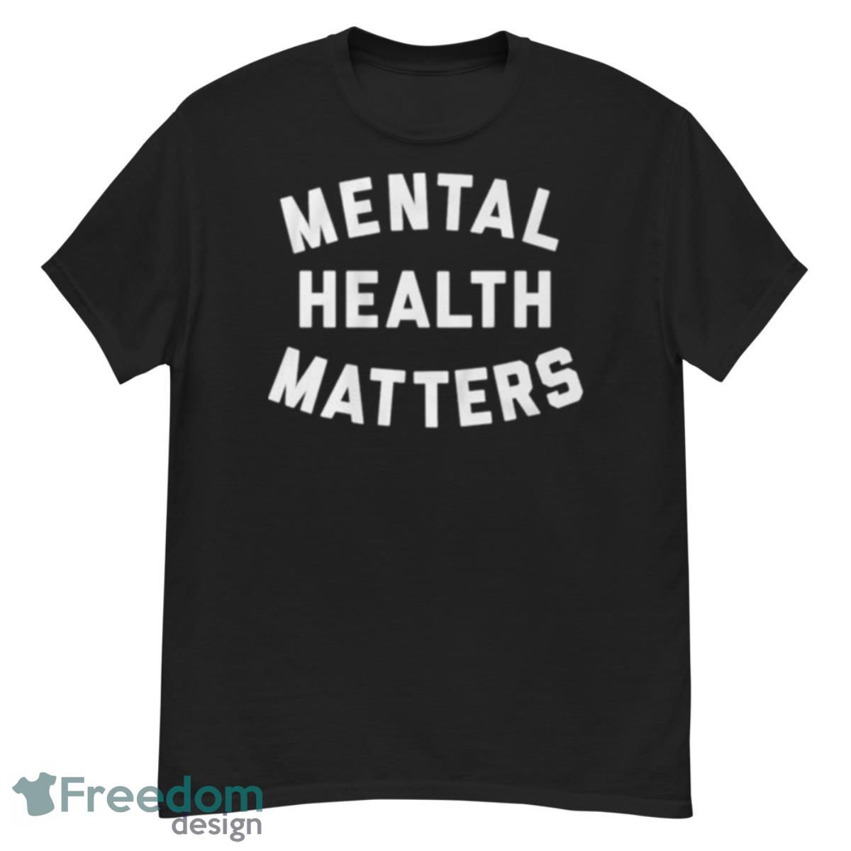 Mental Health Matters Text Shirt - G500 Men’s Classic T-Shirt