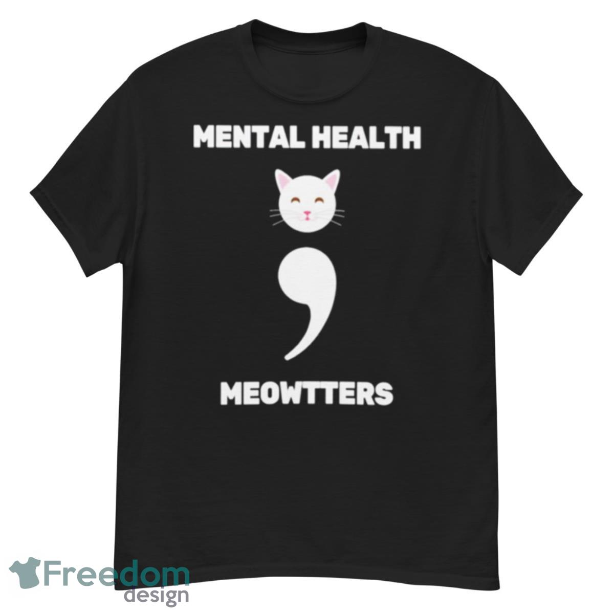 Mental Health Meowtters T Shirt - G500 Men’s Classic T-Shirt