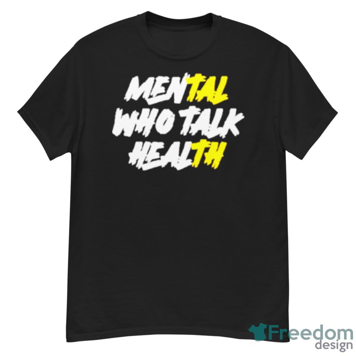 Mental Who Talk Health Shirt - G500 Men’s Classic T-Shirt