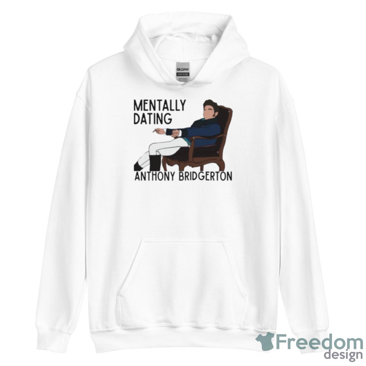 Mentally Dating Anthony Bridgerton Shirt image Mentally Dating Anthony Bridgerton Shirt - Unisex Heavy Blend Hooded Sweatshirt