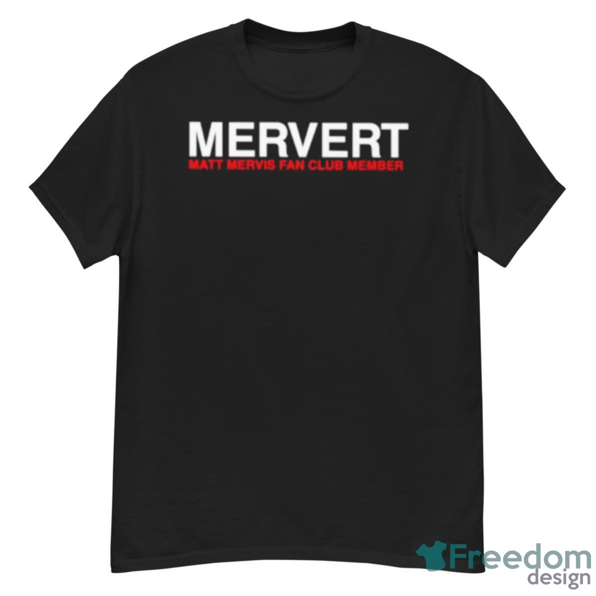 Mervert Matt Mervis Fan Club Member Shirt - G500 Men’s Classic T-Shirt