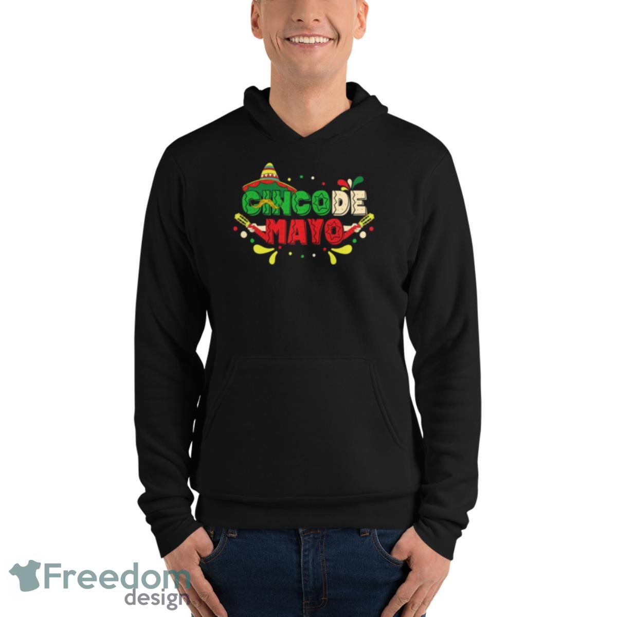Mexican Holiday Cinco De Mayo Shirt - Unisex Fleece Pullover Hoodie Mexican Holiday Cinco De Mayo Shirt - Unisex Fleece Pullover Hoodie