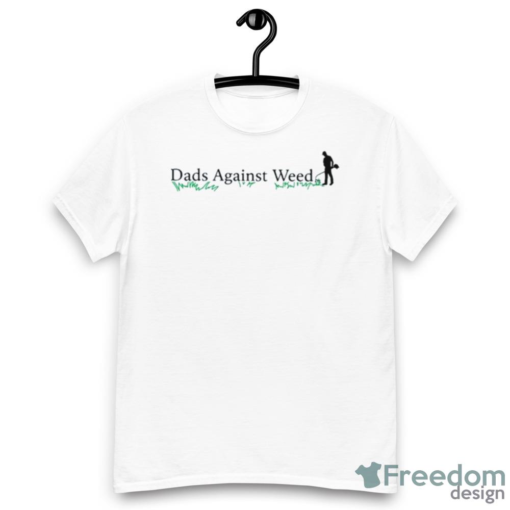 Middle Class Fancy Dads Against Weed 2.0 Shirt - Men’s Classic Tee Gildan 5000 Middle Class Fancy Dads Against Weed 2.0 Shirt - Men’s Classic Tee Gildan 5000