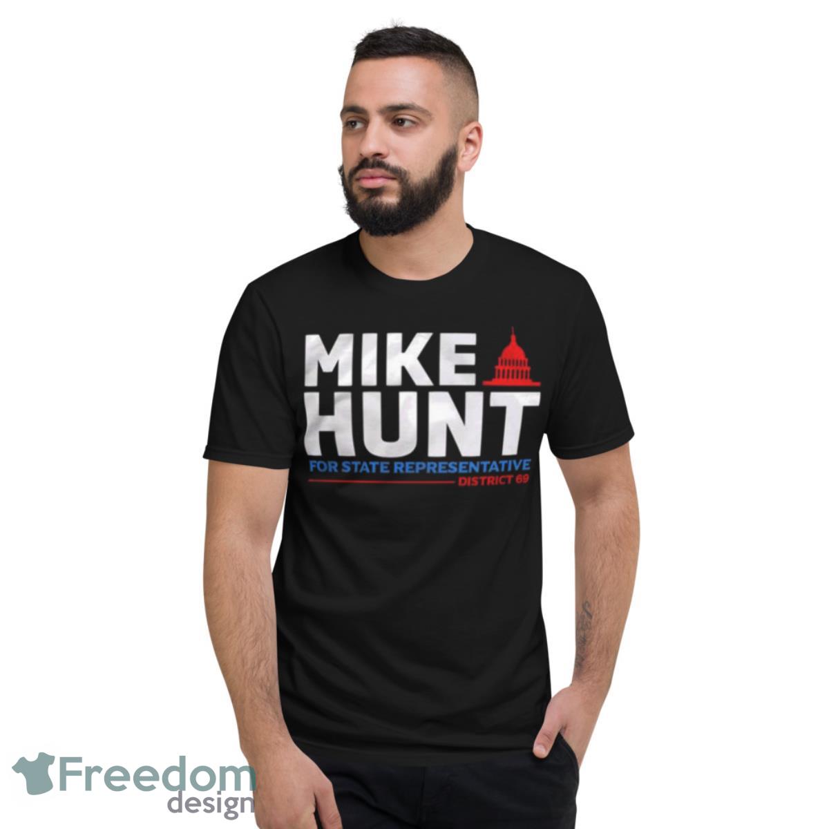 Mike Hunt For State Representative Shirt - Short Sleeve T-Shirt